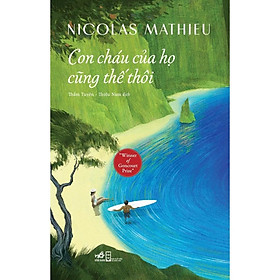 Con cháu của họ cũng thế thôi (Nicolas Mathieu)  - Bản Quyền