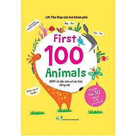 Sách Tương Tác - Lift-The-Flap - Lật Mở Khám Phá: First 100 Animals - 100 Từ Đầu Tiên Về Các Loài Động Vật (Tái Bản 2018)