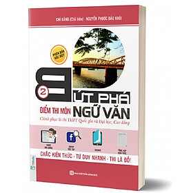 Combo Bứt Phá Điểm Thi Môn Ngữ Văn – Phiên Bản Đặc Biệt 2019 (Cuốn 1 và 2) (Tặng Bút Siêu Kute)