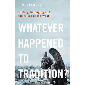 Ảnh bìa Sách Non-fiction tiếng Anh: Whatever Happened to Tradition?