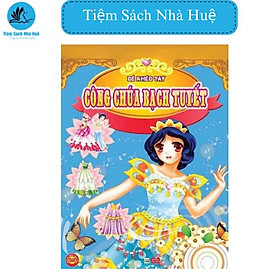 Sách Khéo tay - Công chúa Bạch Tuyết : Phát triển tư duy, sáng tạo - Đinh Tị