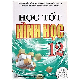 Học Tốt Hình Học 12 - Bồi Dưỡng Học Sinh Khá Giỏi - Cty Văn Hóa Bảo Long