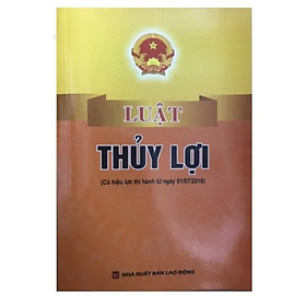 Sách - Luật thủy lợi ( Có hiệu lực thi hành từ ngày 01/7/2018)