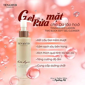 Gel rửa mặt dành cho da lão hóa TENAMYD Silk Lagoon Time Block Soft Gel Cleanser 120ml