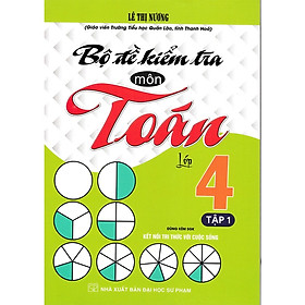 Bộ đề kiểm tra môn toán lớp 4 tập 1 - ha