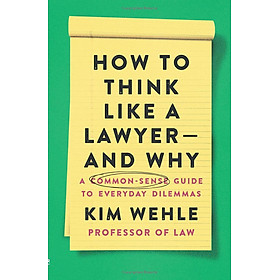 Sách ngoại văn: How To Think Like A Lawyer - And Why - HarperCollins Publishers
