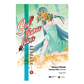 Khi Hikaru Còn Trên Thế Gian Này - Tập 5: Suetsumuhana (Tặng kèm 1 bookmark và 1 poster số lượng có hạn)