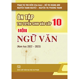 Ôn tập thi tuyển sinh vào lớp 10 môn Ngữ Văn (Năm học 2022 - 2023)