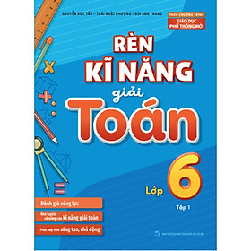 Sách Rèn kĩ năng giải Toán lớp 6 Tập 1
