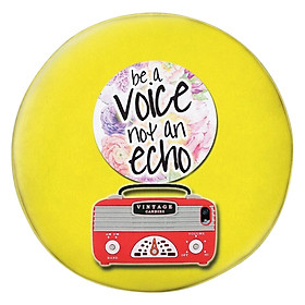 Gối tròn Be A Voive not an echo - GOTE087
