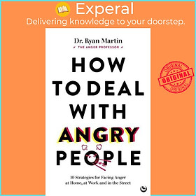 Sách - How to Deal With Angry People 10 Strategies for Facing Anger at Home, a by Ryan C. Martin (UK edition, Paperback)
