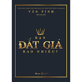 Sách - Bạn Đắt Giá Bao Nhiêu? (Tái bản) (tặng kèm bookmark)