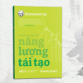 Einstein bỏ túi: 10 bài học ngắn về - Năng lượng tái tạo