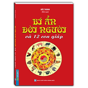 Bí ẩn đời người và 12 con giáp (bìa mềm)