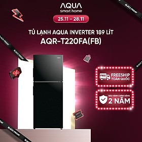 Tủ Lạnh Aqua Inverter 189 lít AQR-T220FA(FB) - Bảo hành 2 năm - Miễn phí vận chuyển - Hàng chính hãng