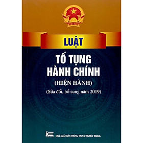 Luật Tố Tụng Hành Chính (Hiện Hành) (Sửa Đổi, Bổ Sung Năm 2019) - Chì