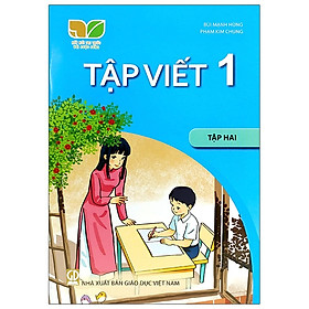 Tập Viết 1 - Tập 2 (Bộ Sách Kết Nối Tri Thức Với Cuộc Sống)