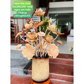 Mua 1 Bình hoa sen 17 cành   trang trí phòng khách  phòng thờ bình gỗ chiu lưu hoa gỗ ngọc am thơm nức