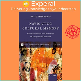 Sách - Navigating Cultural Memory - Commemoration and Narrative in Postgenocid by David Mwambari (UK edition, hardcover)