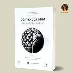 Bộ Não Của Phật - Rick Hanson, Richard Mendius - Lê Thị Minh Hà, Nguyễn Hà Phương dịch - Tái bản lần 1 - bìa mềm
