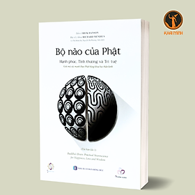 Bộ Não Của Phật - Rick Hanson, Richard Mendius - Lê Thị Minh Hà, Nguyễn Hà Phương dịch - Tái bản lần 1 - (bìa mềm)