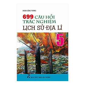 Hình ảnh 699 Câu Hỏi Trắc Nghiệm Lịch Sử - Địa Lý Lớp 5