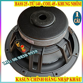 CỦ LOA BASS SUB 25 KASUN TỪ 140 COIL 45 HỒNG KÔNG CAO CẤP HÀNG NHẬP KHẨU - GIÁ 1 LOA