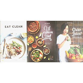 Combo 3 Cuốn: Eat Clean + Về Nhà Ăn Cơm + Chào Juice