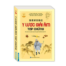 Mua Sách- Y lược giải âm tạp chứng (Theo bản in của nhà in Ngô Tử Hạ phố Nhà Thờ Hà Nội 1931)