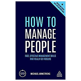 Download sách How to Manage People: Fast, Effective Management Skills that Really Get Results