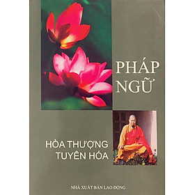 Pháp Ngữ - Hòa Thượng Tuyên Hóa