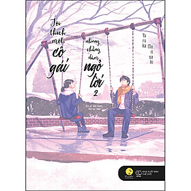 [Download Sách] Tôi Thích Một Cô Gái Nhưng Chẳng Dám Ngỏ Lời - Tập 2