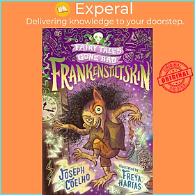 Sách - Frankenstiltskin: Fairy Tales Gone Bad by Joseph Coelho Freya Hartas (UK edition, paperback)