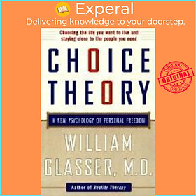 Sách - Choice Theory : A New Psychology of Personal Freedom by William Glasser (US edition, paperback)