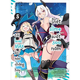 Hình ảnh sách  [Manga] Diệt Slime Suốt 300 Năm, Tôi Levelmax Lúc Nào Chẳng Hay (Tập 5) 