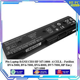 Pin Laptop DÀNH CHO HP M7-1000 - 6 CELL - Pavilion DV4-5000, DV6-7000, DV6-8000, DV7-7000, HP Envy M7-1000 - Hàng Nhập Khẩu 