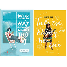 [Download Sách] Combo Tuổi Trẻ Không Hối Tiếc+Đời Có Bao Nhiêu, Hãy Ở Bên Những Người Thú Vị