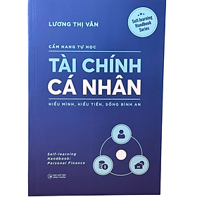 Cẩm Nang Tự Học – Tài Chính Cá Nhân | Hiểu Tiền – Quản Lý Tài Chính – Sống Bình An | Xây Dựng Nền Tảng Tài Chính Bền Vững - LearnWell Books