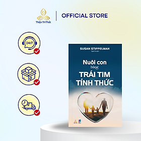 Nuôi Con Bằng Trái Tim Tỉnh Thức