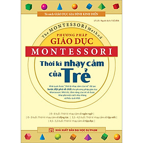 Phương Pháp Giáo Dục Montessori_Thời Kỳ Nhạy Cảm Của Trẻ