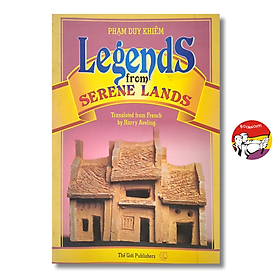 Legends from Serene Lands by Phạm Duy Khiêm - Vietnamese Fiction book in English - Ngoại Văn - The Gioi Publisher