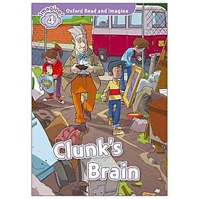 Oxford Read And Imagine Level 4: Clunk's Brain