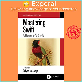 Sách - Mastering Swift - A Beginner's Guide by Sufyan bin Uzayr (UK edition, hardcover)