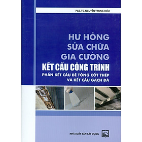 Hình ảnh Hư Hỏng Sửa Chữa Gia Cường Kết Cấu Công Trình - Phần Kết Cấu Bê Tông Cốt Thép Và Kết Cấu Gạch Đá (tái bản 2023)