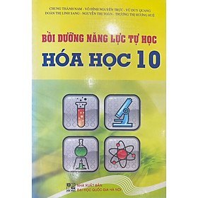 Bồi dưỡng năng lực tự học Hóa Học 10