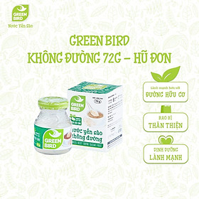 Nước Yến Sào Không Đường Green Bird Dinh Dưỡng Lành Mạnh - Hũ 72g