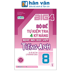 Global Success - Big 4 - Bộ Đề Tự Kiểm Tra 4 Kỹ Năng Nghe-Nói-Đọc-Viết Tiếng Anh Cơ Bản Và Nâng Cao 8 - Tập 1
