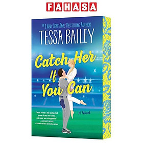 Sách ngoại văn: Catch Her If You Can by Tessa Bailey