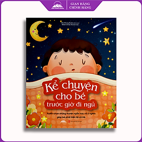 Sách - Kể Chuyện Cho Bé Trước Giờ Đi Ngủ - Tuyển Chọn Những Mẫu Truyện Hay Và Ý Nghĩa