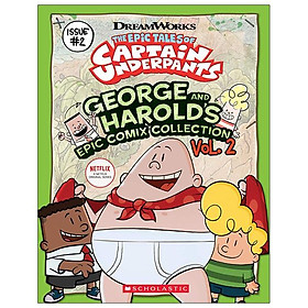 The Epic Tales Of Captain Underpants George And Harold s Epic Comix